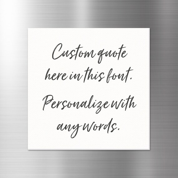 Custom Quote, Magnetic Square Stick On Fridge