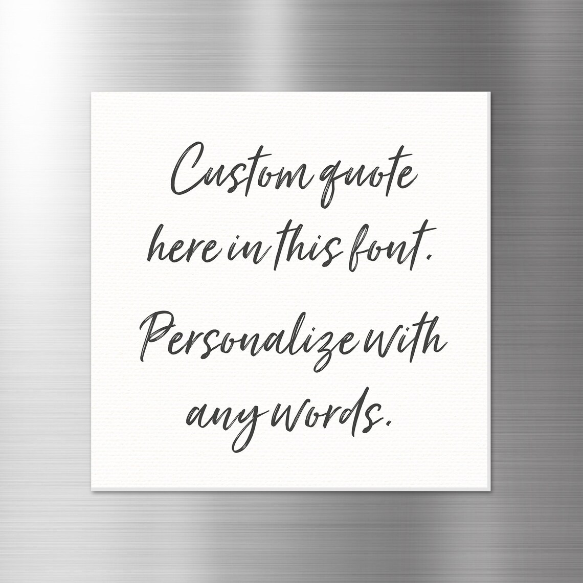 Custom Quote, Magnetic Square Stick On Fridge
