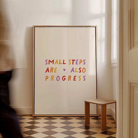 Small Steps Are Also Progress Quote Poster