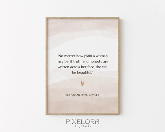 Eleanor Roosevelt Beautiful Woman Truth and Honesty Quote Art Poster