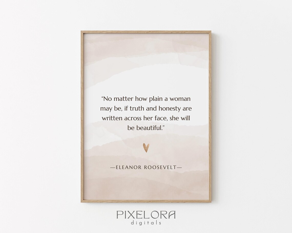 Eleanor Roosevelt Beautiful Woman Truth and Honesty Quote Art Poster