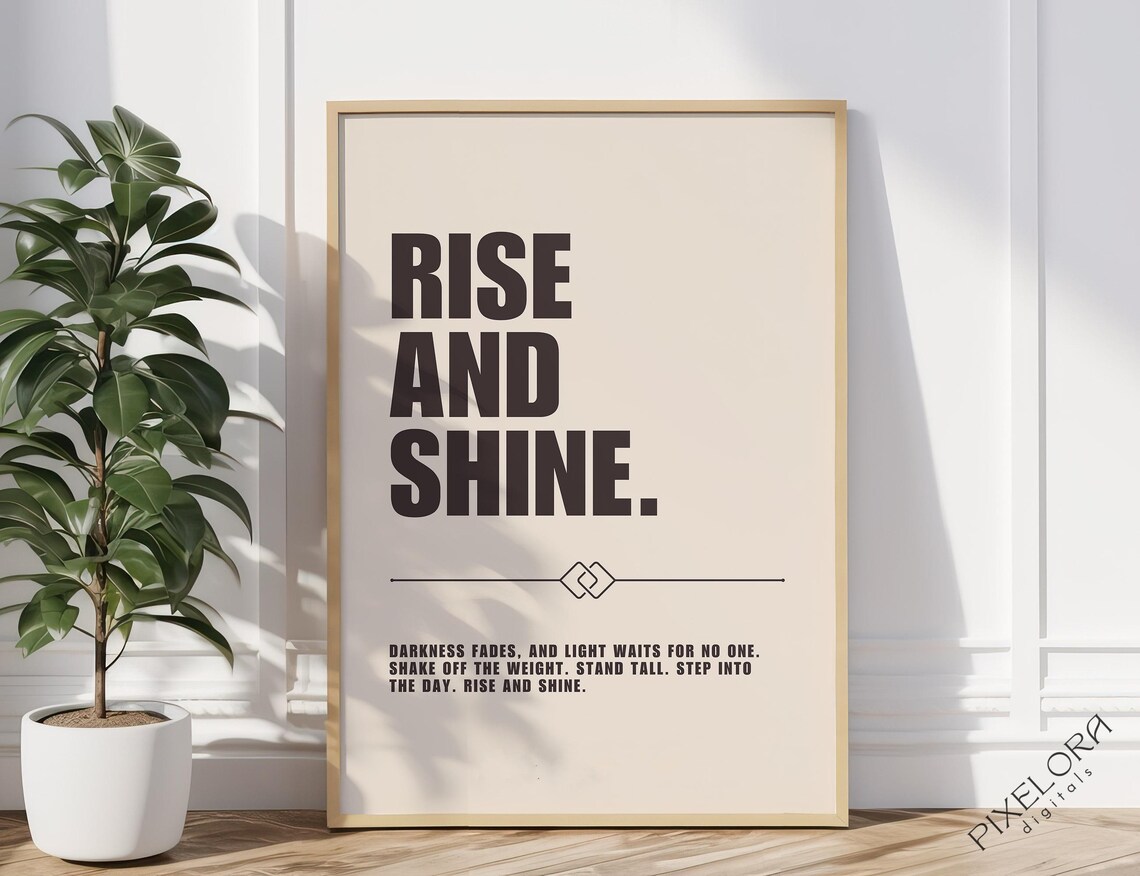 Rise And Shine Motivational Poster Inspirational Wall Art Powerful Affirmation Success Quote