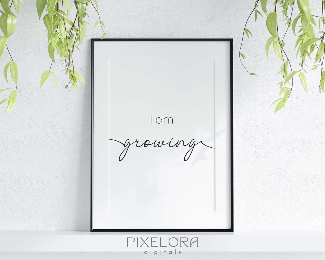 I Am Growing Script Affirmation Minimalist Black White Quote Wall Art