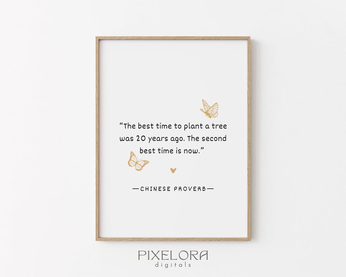 Chinese Proverb Best Time To Plant A Tree Inspirational Quote Poster