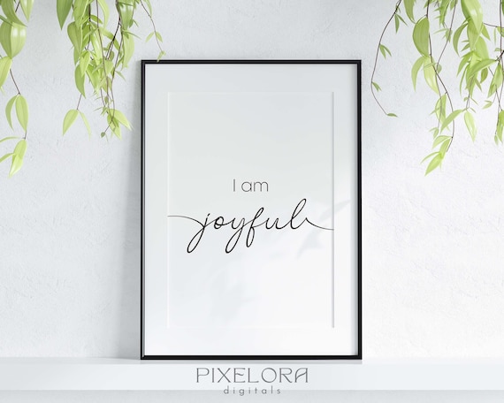 I Am Joyful Script Affirmation Minimalist Motivational Wall Art