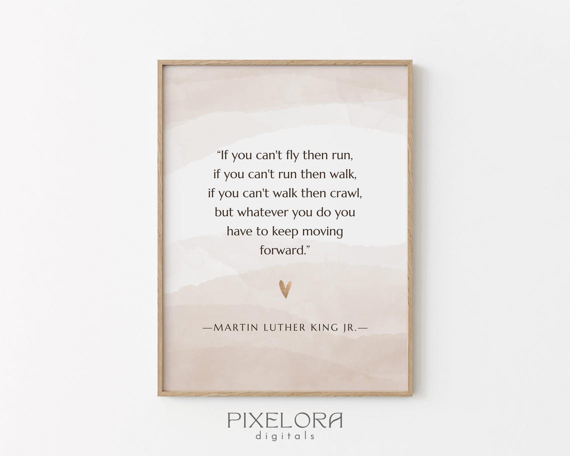 Martin Luther King Jr Keep Moving Forward Inspirational Quote Poster