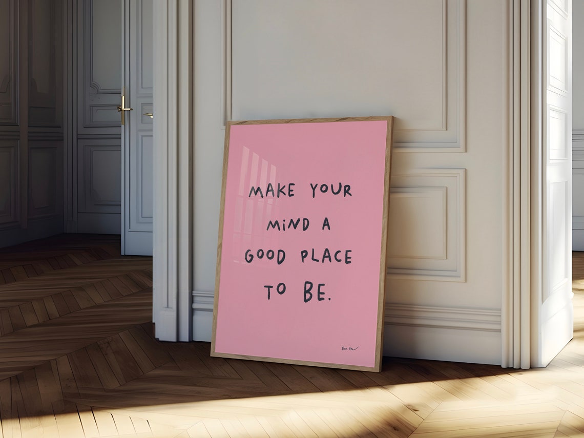 Make Your Mind A Good Place To Be Pink Handwritten Quote Poster - Image 2