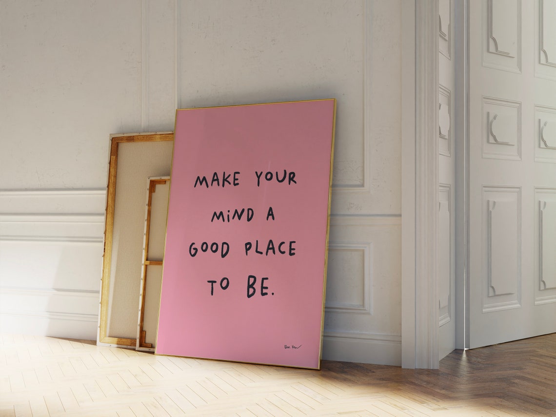 Make Your Mind A Good Place To Be Pink Handwritten Quote Poster