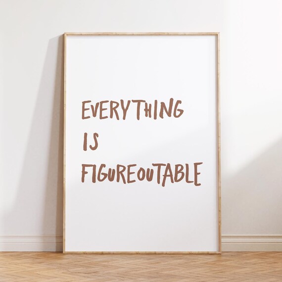 Everything Is Figureoutable Hand Lettered Motivational Quote Poster
