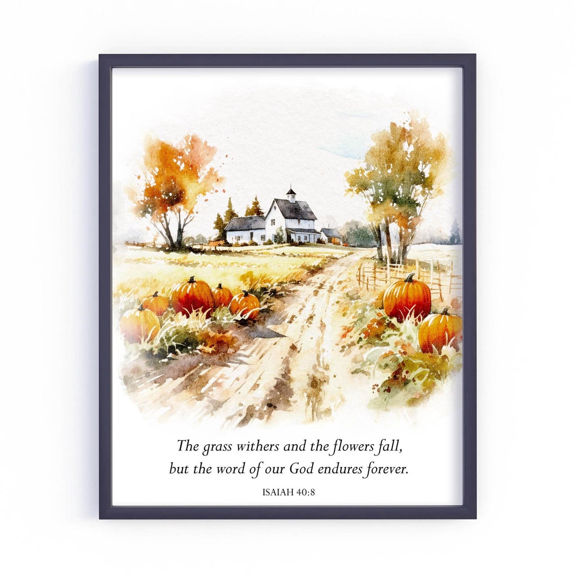 The Grass Withers Isaiah 40:8 Autumn Farm Scripture Wall Poster