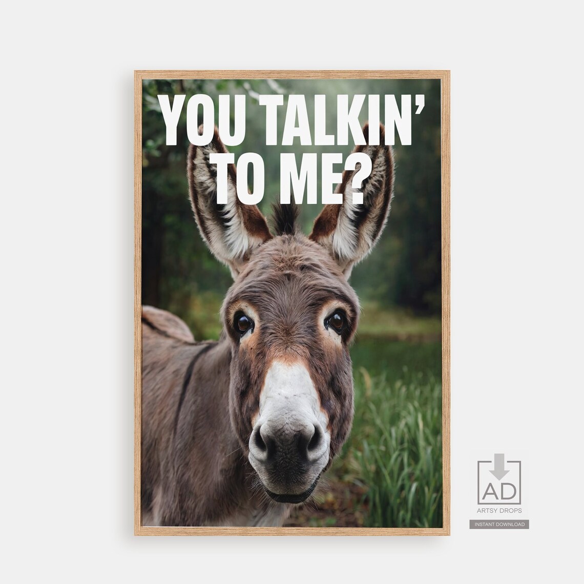 Funny Donkey You Talkin To Me Quote Close Up Humorous Animal Poster