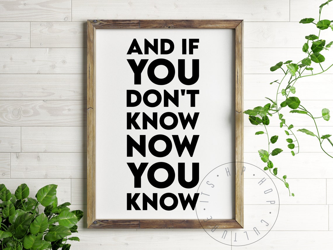 And If You Don't Know Now You Know Bold Rap Lyric Quote Poster - Image 5