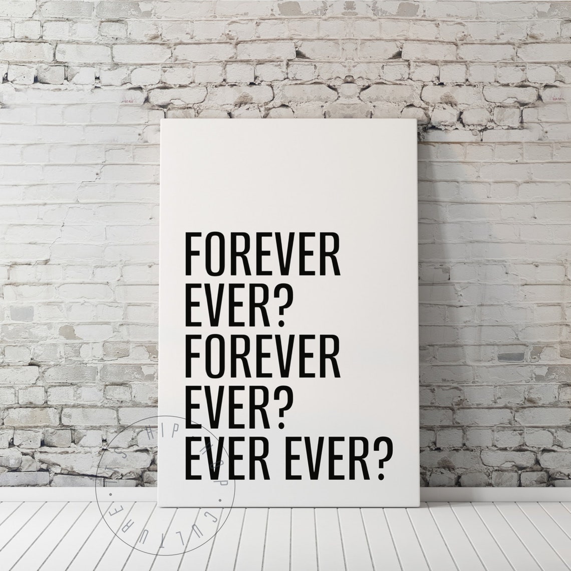 Forever Ever Ever Ever Bold Repeated Lyric Quote Statement Poster