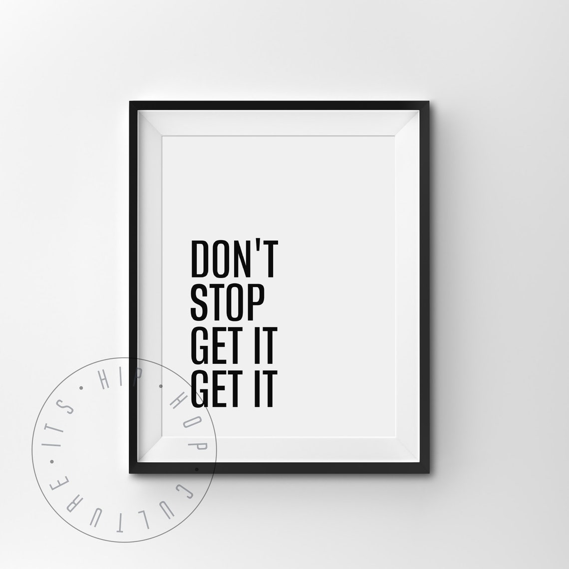 Don't Stop Get It Get It Bold Motivational Rap Lyrics Poster - Image 4