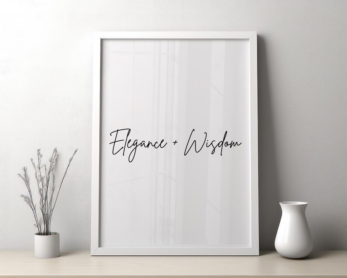 Elegance Plus Wisdom Script Calligraphy Minimalist Quote Wall Art