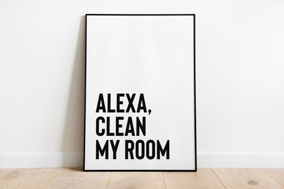 Alexa Clean My Room Print Funny Bedroom Printables Bedroom Art Quotes Above Bed Prints Bedroom Print Wall Decor Funny Bedroom Print