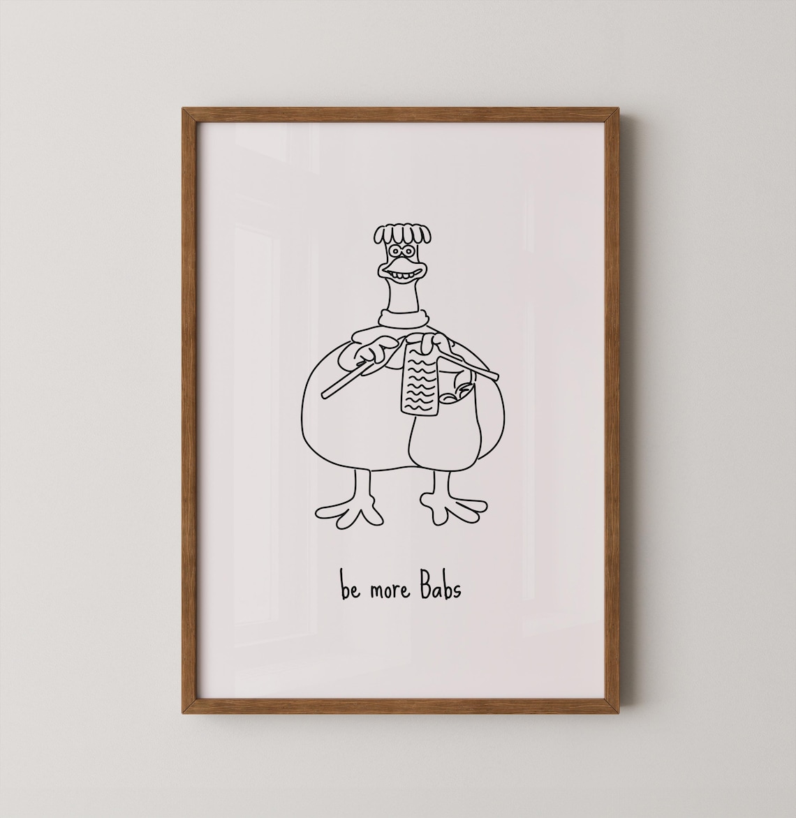 Be More Babs Funny Chicken Run Poster Art Print