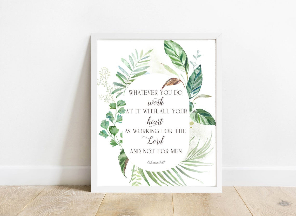 Colossians 323 Wall Art Scripture Sign Botanical Frame Decor 5x7 8x10 11x14 16x20 Work At It With All Your Heart Diy Home Decor - Image 2