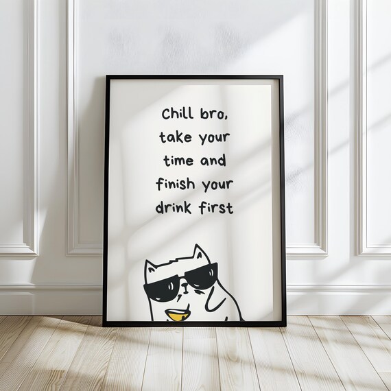 Chill Bro Take Your Time Funny Cat Sunglasses Wine Quote Poster