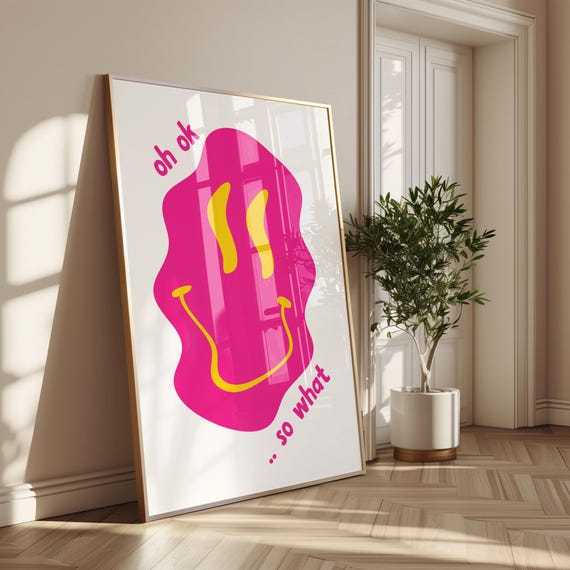 Funny Melting Pink Smiley Poster Oh Ok So What Humorous Modern Wall Art Decor