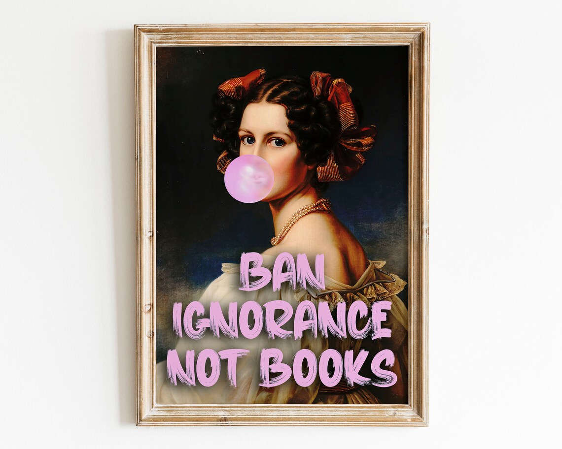 Ban Ignorance Not Books Altered Classical Portrait Bubblegum Quote Poster