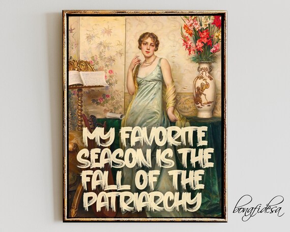 My Favorite Season Is the Fall of the Patriarchy Funny Altered Art Print