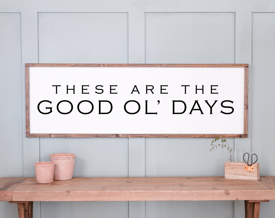 These Are the Good Ol' Days Farmhouse Saying Rustic Wall Poster