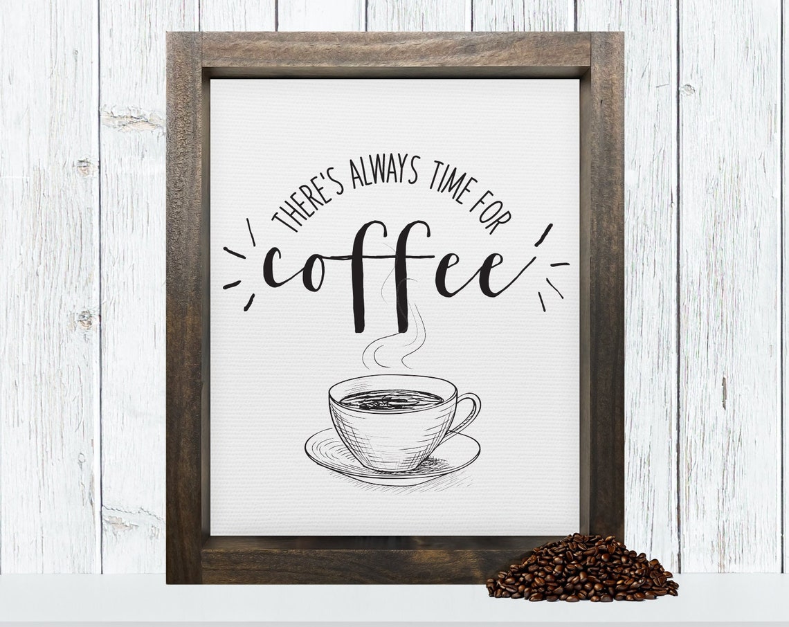 There's Always Time For Coffee Cup Sketch Kitchen Decor Poster
