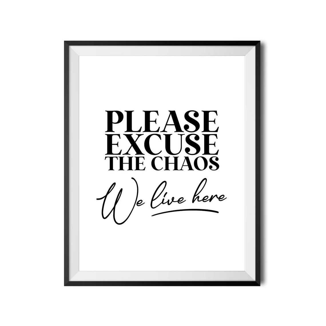 Please Excuse The Chaos We Live Here Funny Family Home Poster - Image 3