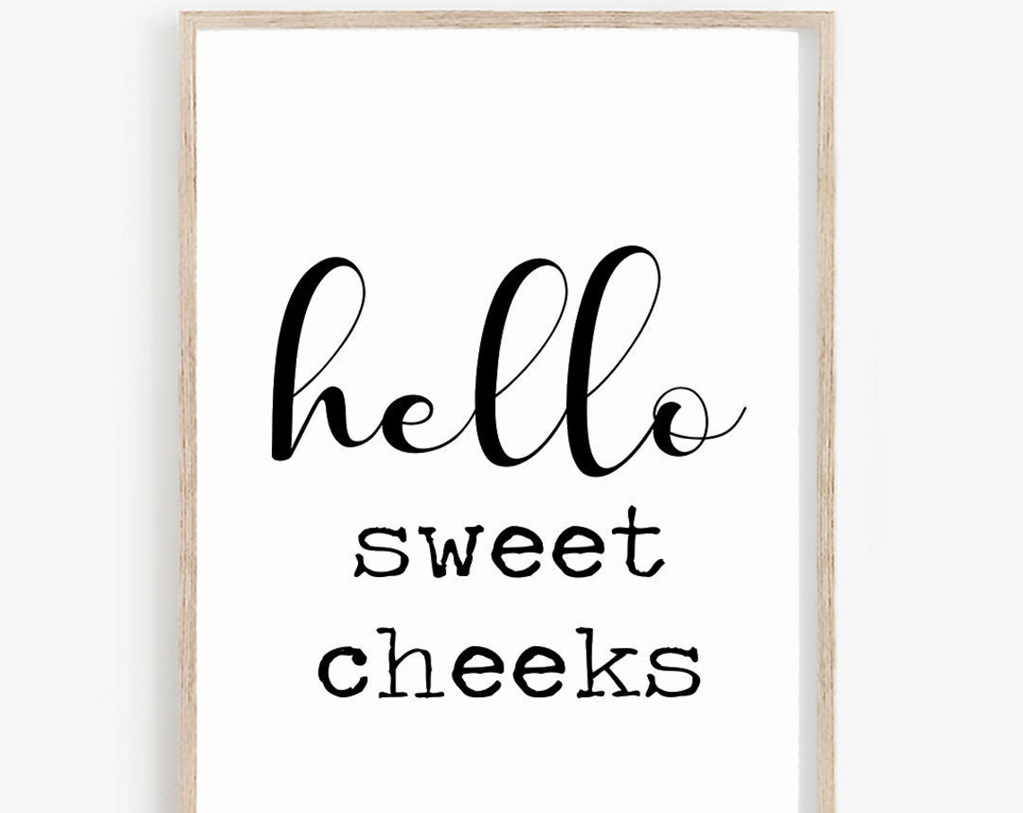 Hello Sweet Cheeks Bathroom Quote Art Print