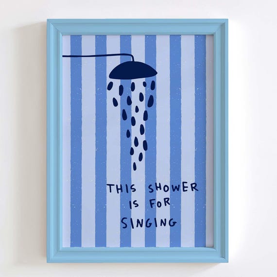 Funny Bathroom Print Shower Singing Sign Quirky Blue Wall Art Striped Decor Humorous Quote Poster Playful Bath Fun