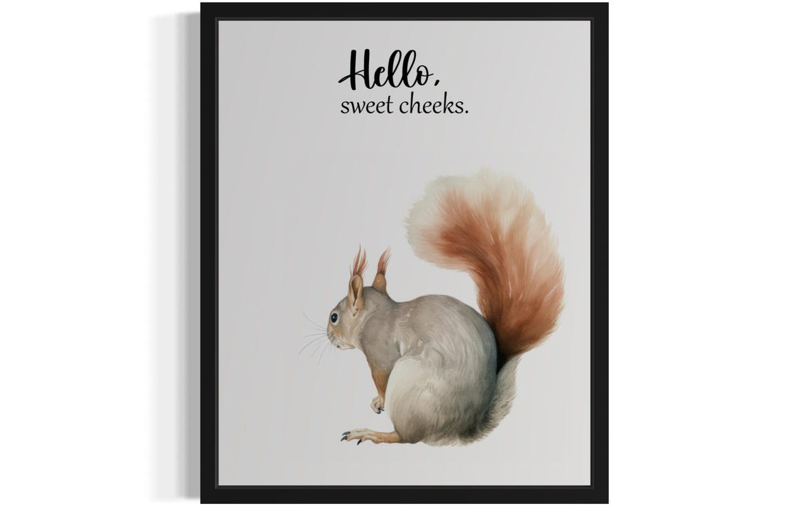 Squirrel Bushy Tail Hello Sweet Cheeks Funny Bathroom Poster