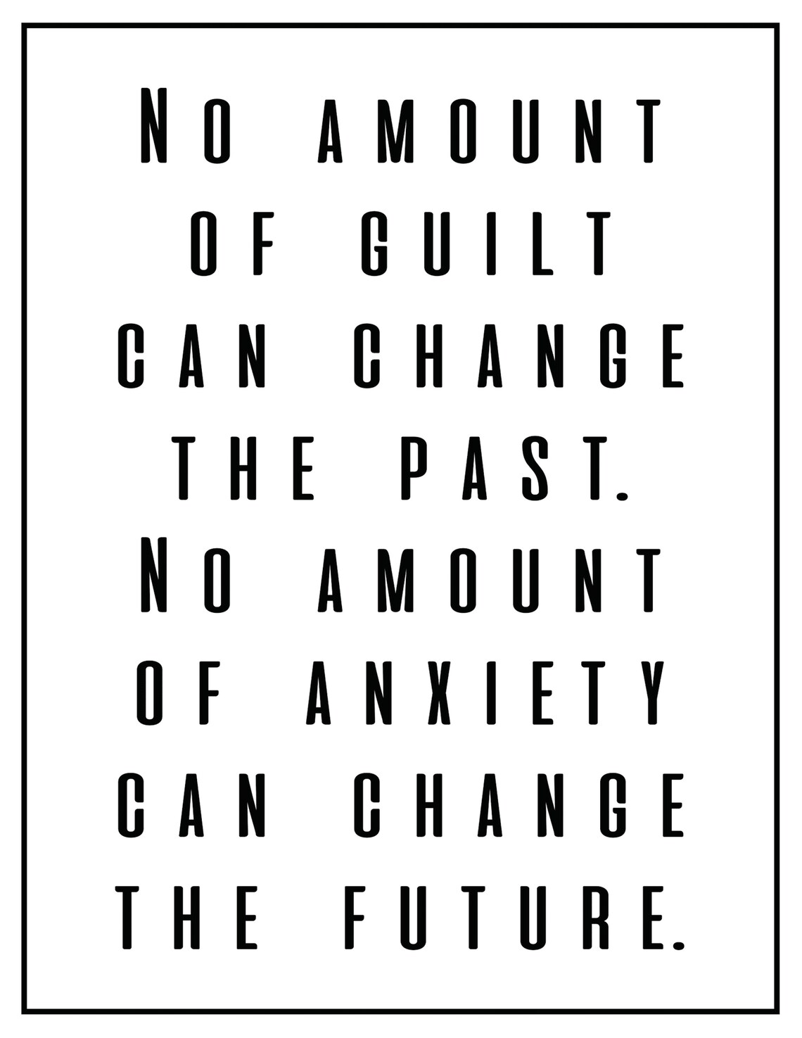 No Amount Of Guilt Can Change The Past Minimalist Quote Poster - Image 2