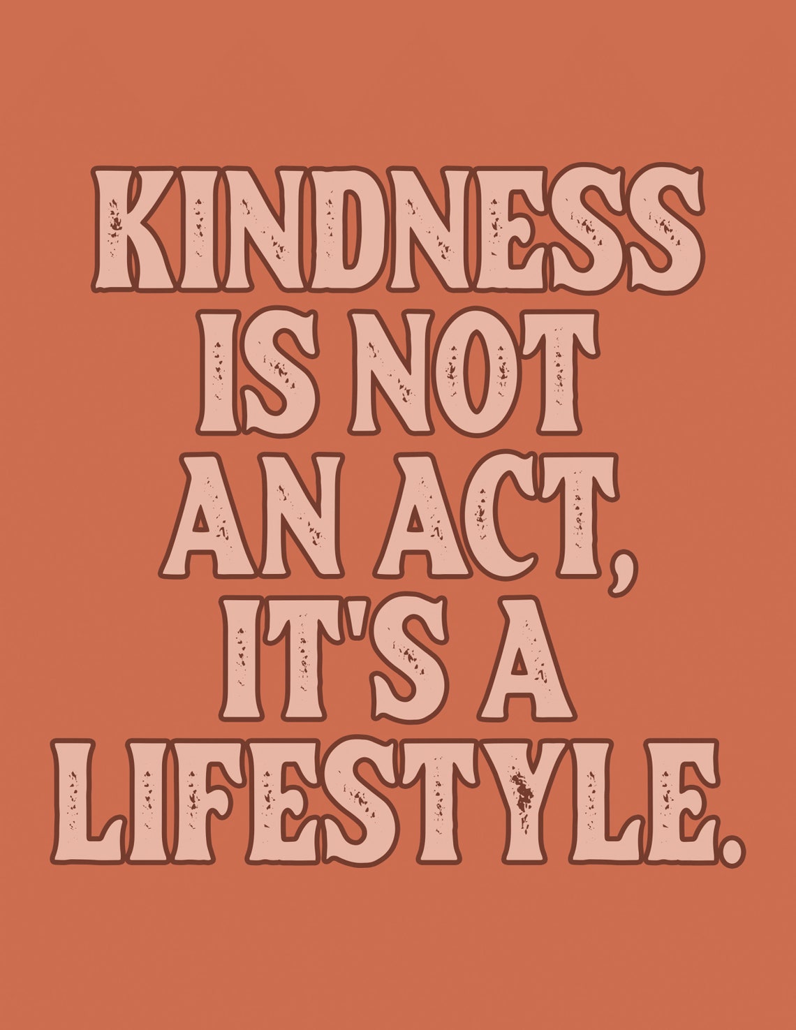 Kindness Is Not An Act Its A Lifestyle Rust Orange Quote Poster - Image 2