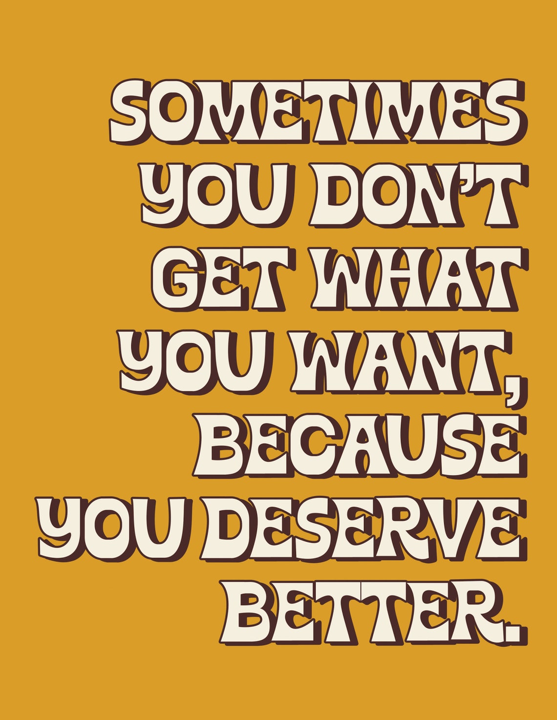 Sometimes You Deserve Better Mustard Yellow Retro Quote Poster - Image 2