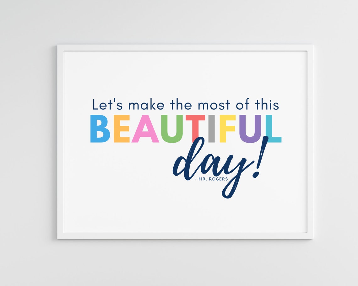 Mister Rogers Lets Make The Most Of This Beautiful Day Quote Poster - Image 5
