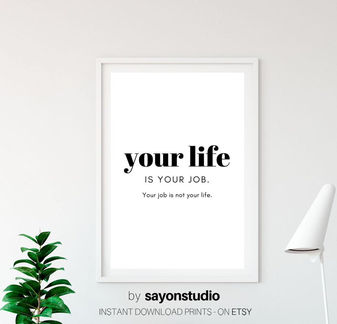 Your Life Is Your Job Serif Quote Minimalist Black and White Poster - Image 3