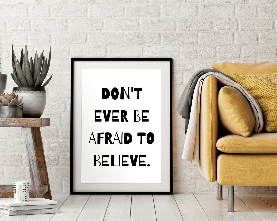 Don't Ever Be Afraid To Believe Hand Lettered Inspirational Wall Art