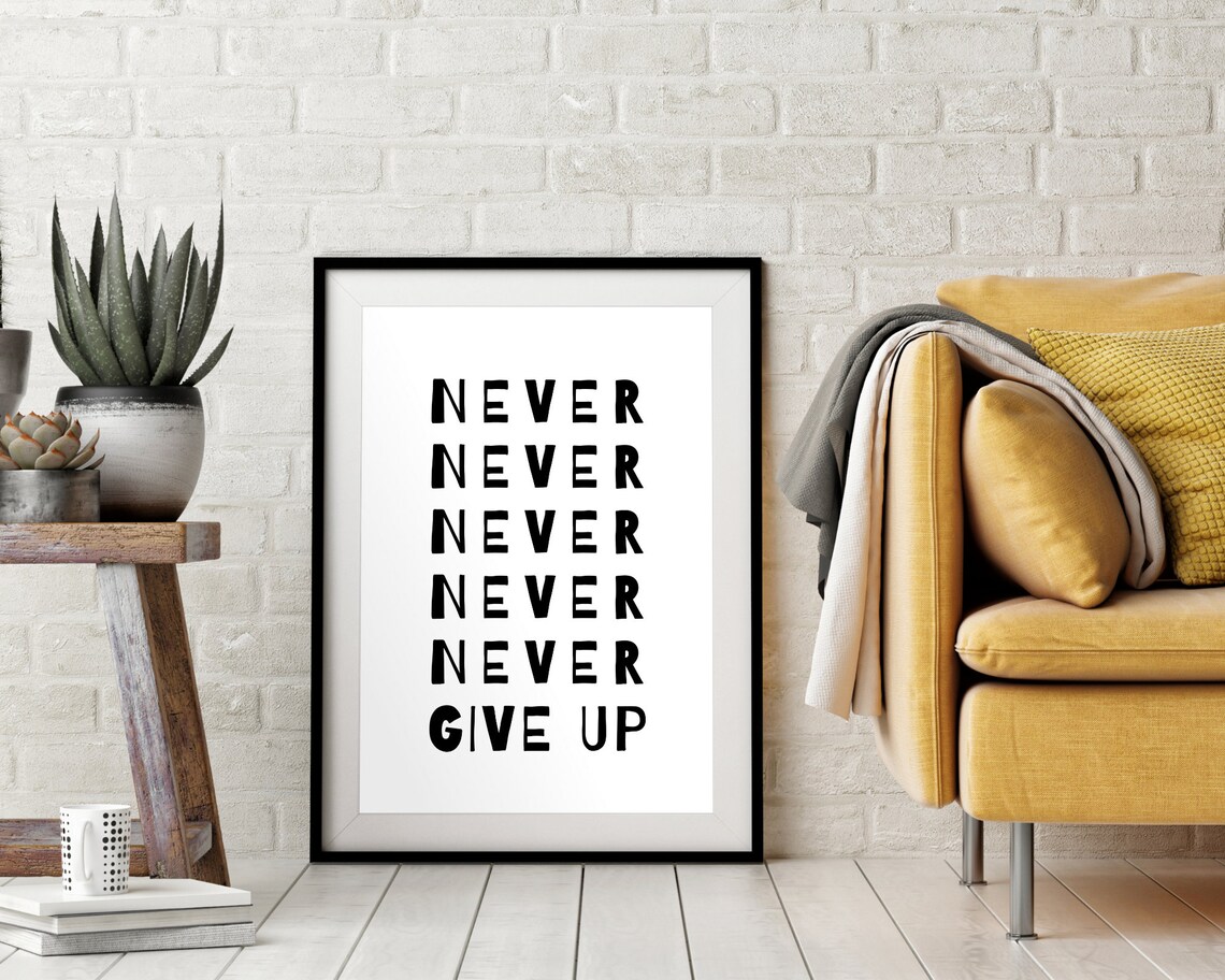 Never Give Up Motivational Quote Art Print, Minimalist