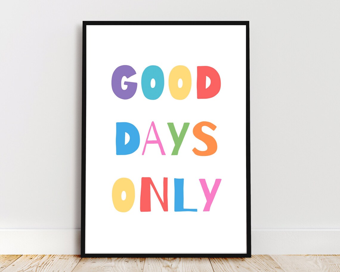 Good Days Only Colorful Rainbow Letters Positive Quote Kids Poster - Image 4