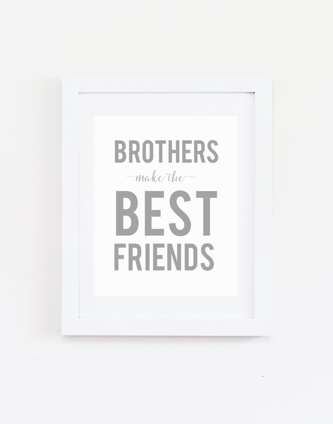 Brothers Make The Best Friends Boys Room Poster