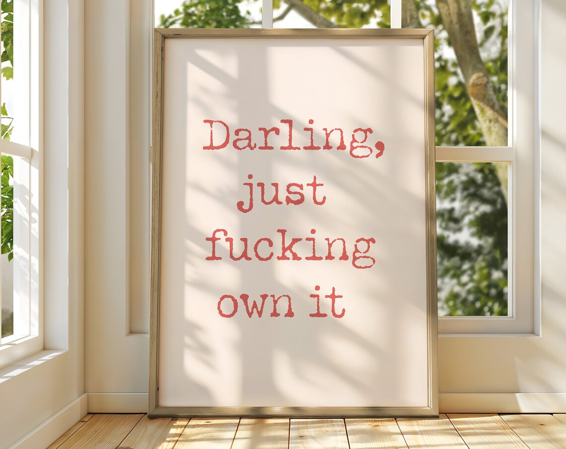 Darling Just Fucking Own It Bold Red Typewriter Quote Poster