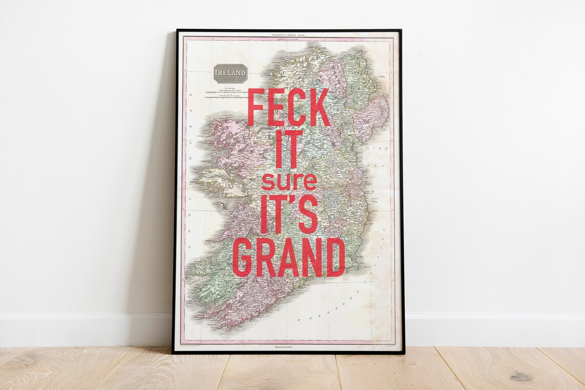 Feck It Sure It Is Grand Ireland Vintage Map Humor Art Poster