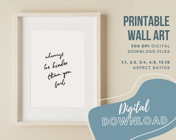Always Be Kinder Than You Feel Handwritten Script Quote Poster Wall Decor