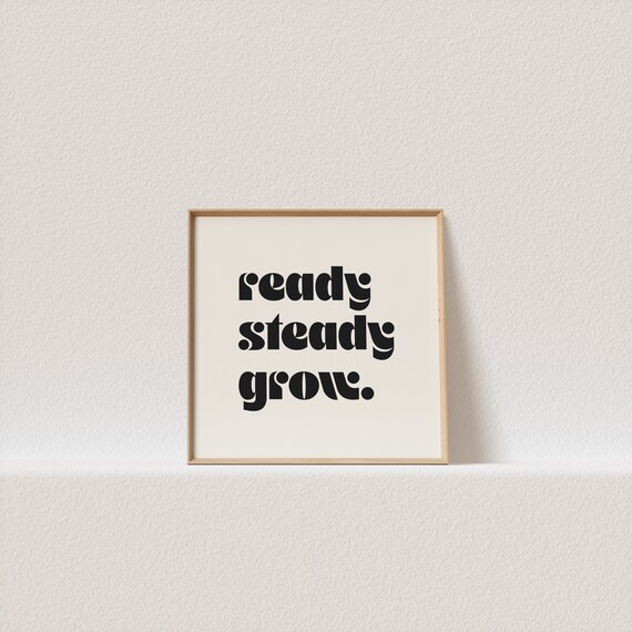 Square Retro Poster Ready Steady Grow Retro Typography A Must Have For Your Gallery Wall A Click Away To Be Yours Forever