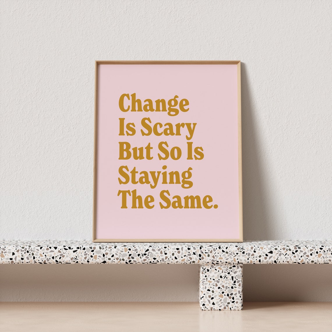 Change Is Scary But So Is Staying The Same Gold Pink Typography Poster - Image 3