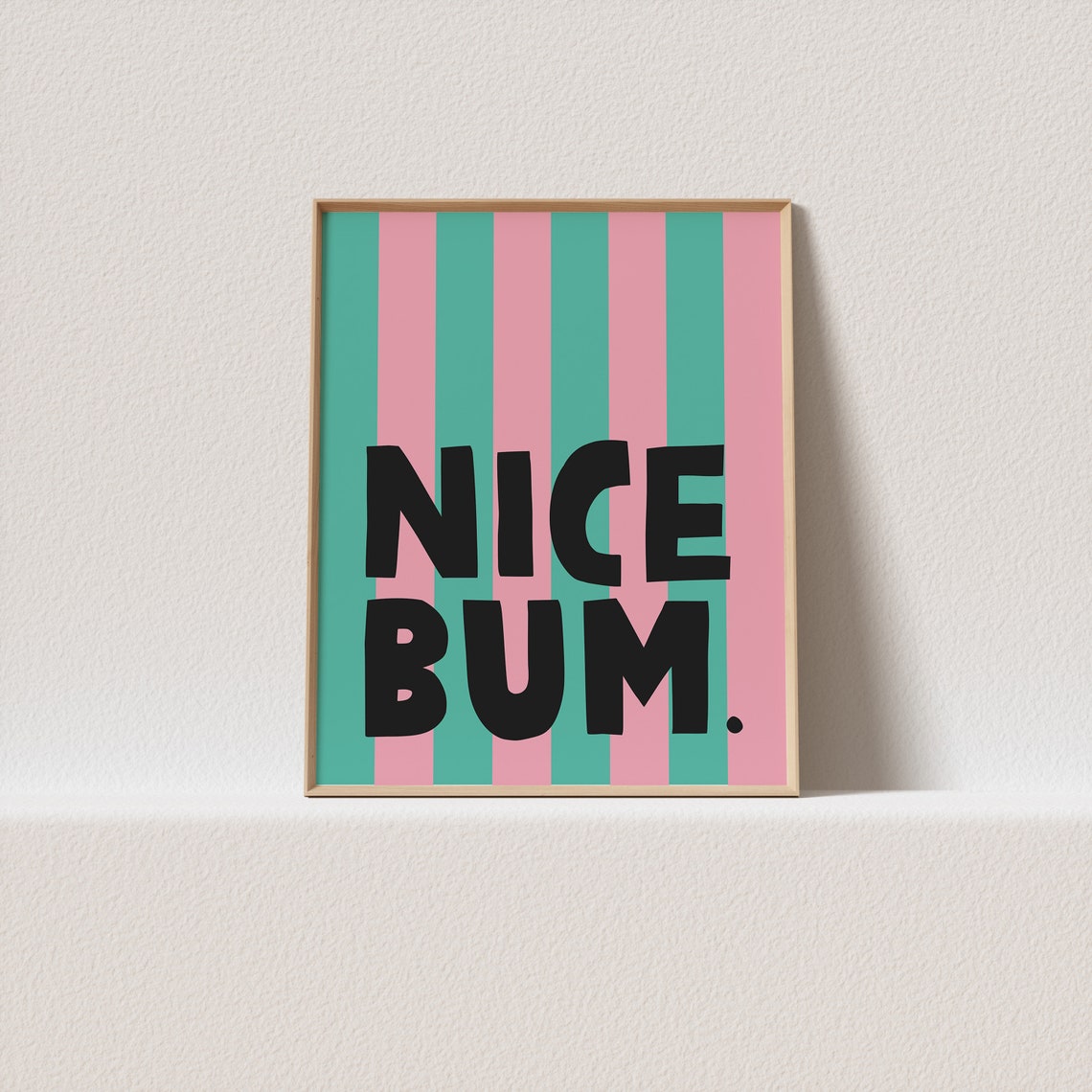 Nice Bum Teal Pink Striped Funny Bathroom Humor Quote Poster
