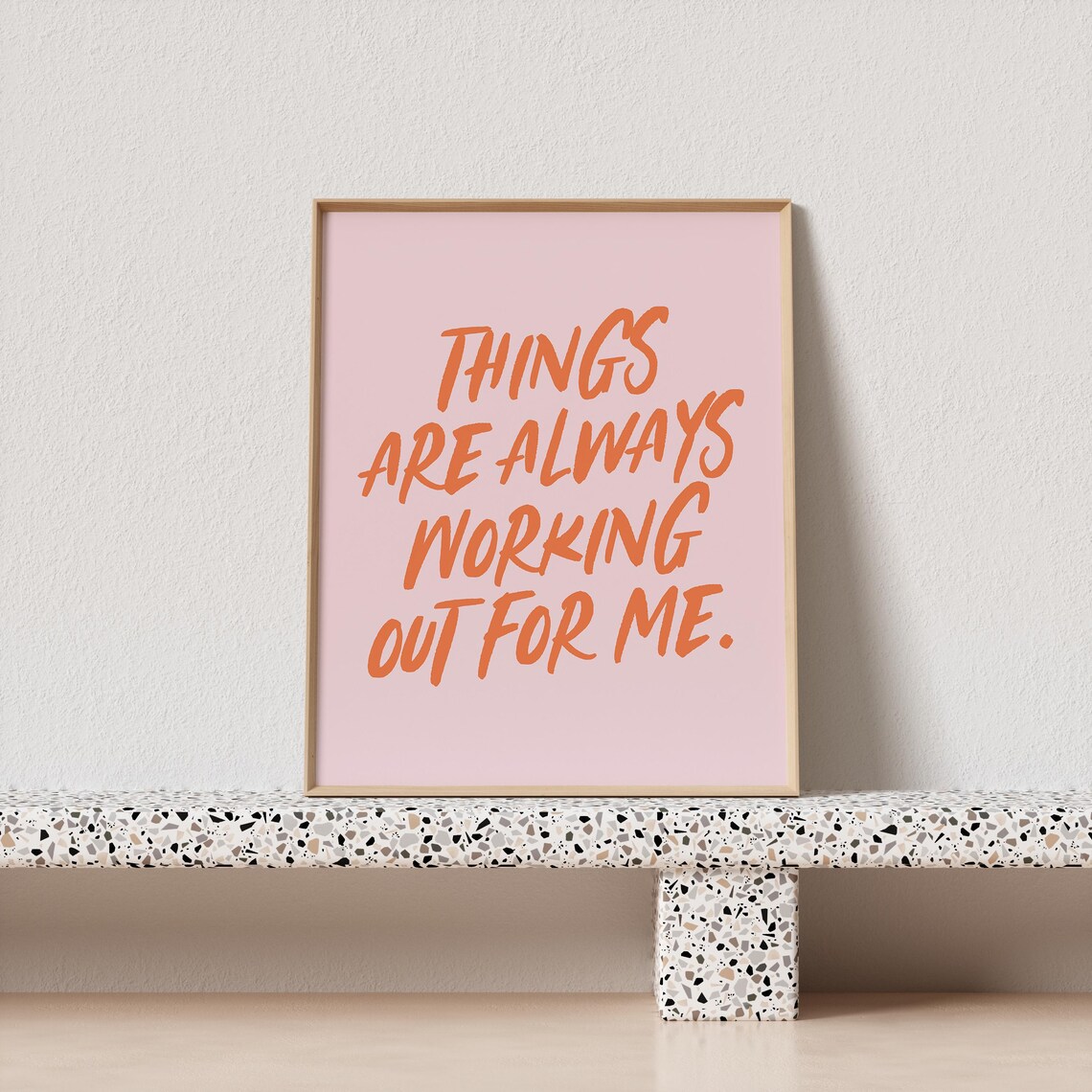 Things Are Always Working Out For Me Orange Pink Quote Poster - Image 4