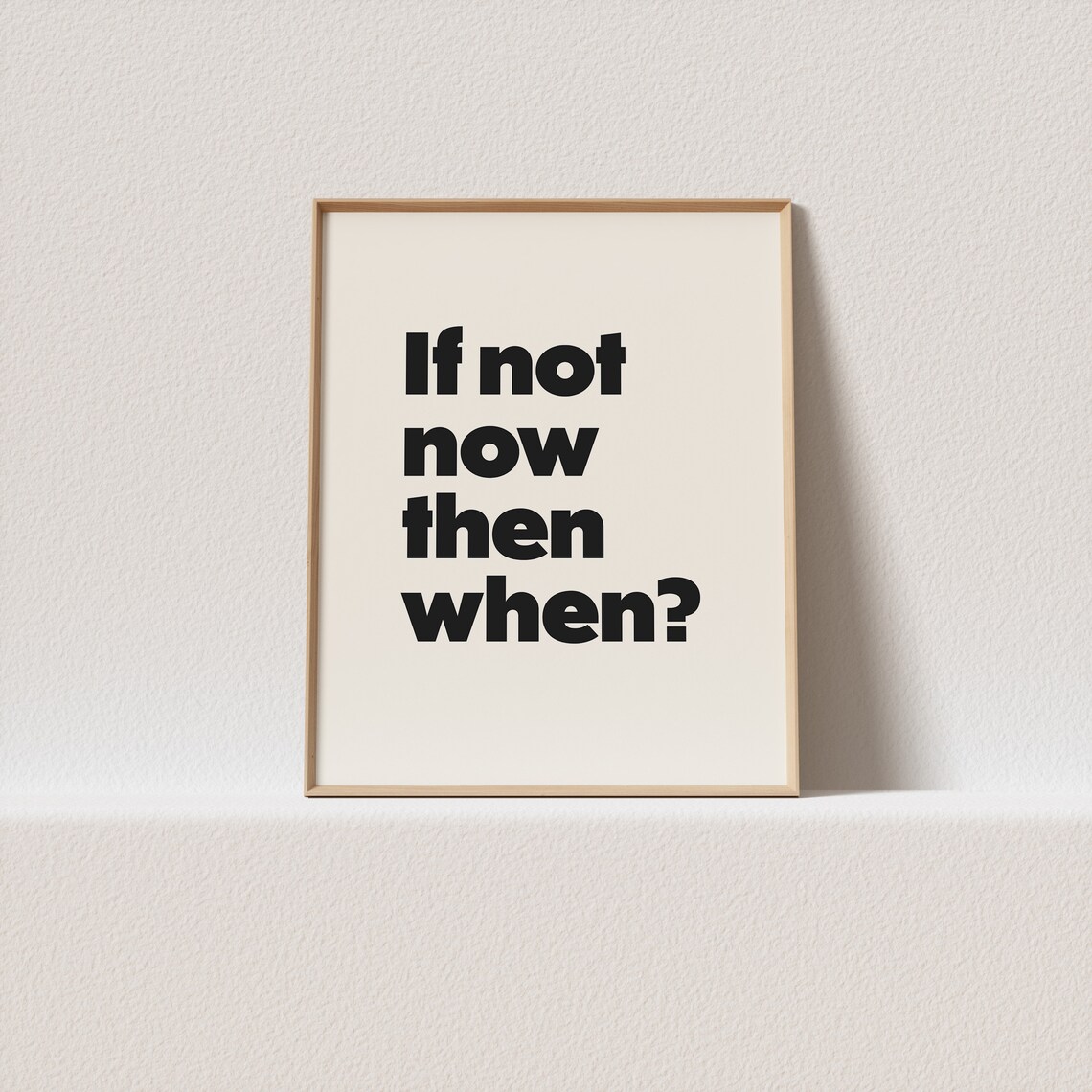 If Not Now Then When Bold Black Cream Typography Poster Motivational