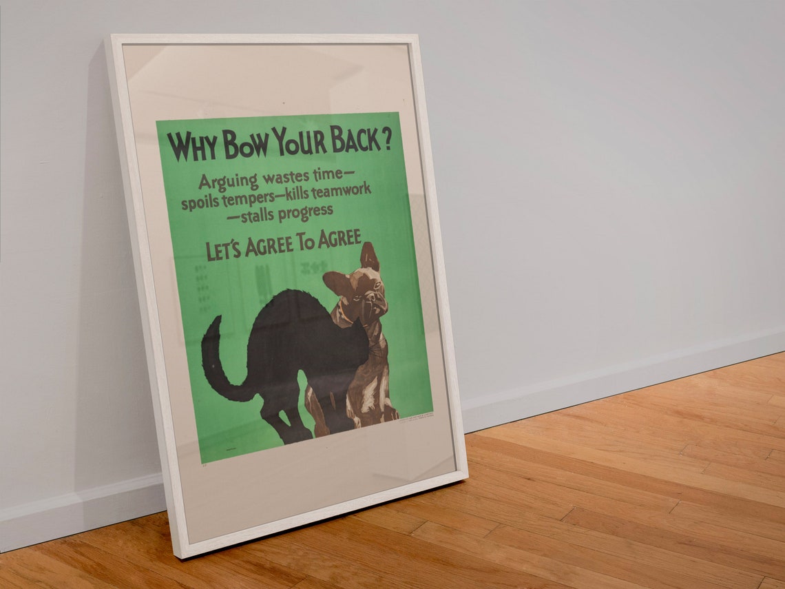 Why Bow Your Back Cat and Dog 1920s Agree to Agree Motivational Poster - Image 4